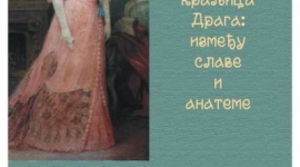 Изложба „Наша суграђанка краљица Драга: између славе и анатеме"